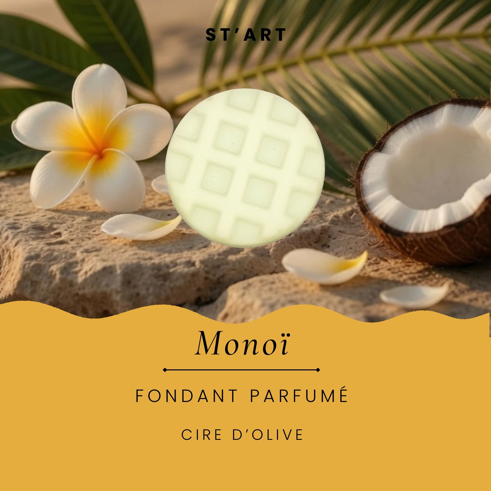 Fondant parfumé Monoï ST'ART en cire d'olive, gaufrette 8 g avec fleur de frangipanier et noix de coco